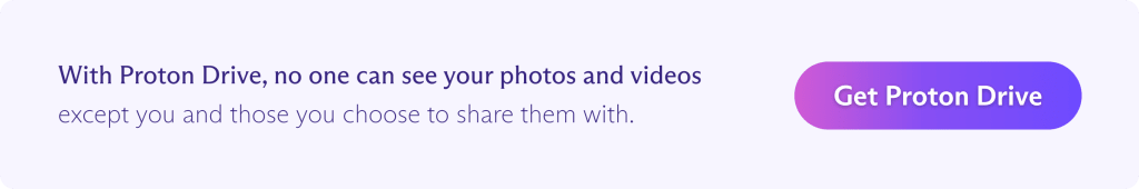 Protect your files with end-to-end encryption with Proton Drive